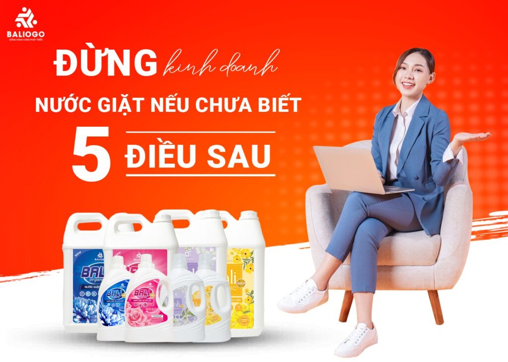kinh doanh nước giặt 5 điều cần phải biết