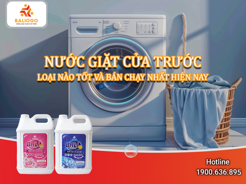 Nuoc giat cua truoc loai nao tot va ban chay nhat hien nay