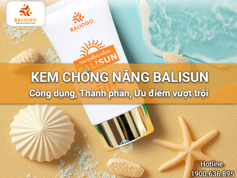 kem chong nang Balisun Cong dung Thanh phan Uu diem vuot troi