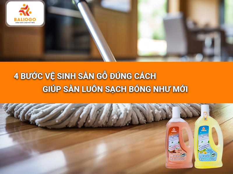 4 buoc ve sinh san go dung cach giup san luon sach bong nhu moi 1