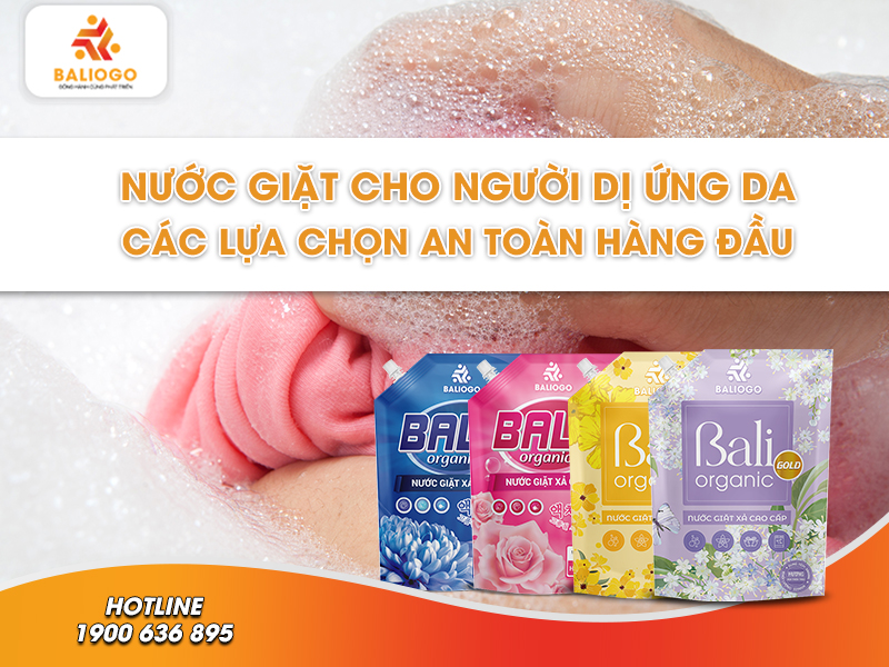 Nuoc giat cho nguoi di ung da Cac lua chon an toan hang dau